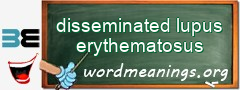 WordMeaning blackboard for disseminated lupus erythematosus